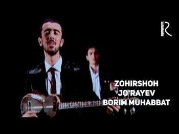 Zohirshoh Joʼrayev - Borim Muhabbat