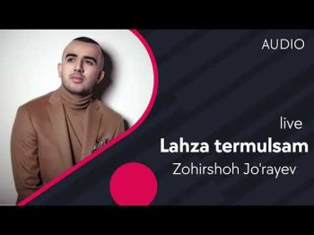 Zohirshoh Joʼrayev - Lahza Termulsam