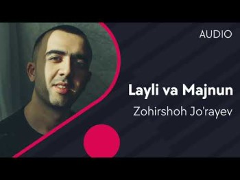 Zohirshoh Joʼrayev - Layli Va Majnun