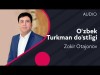 Zokir Otajonov - Oʼzbek Turkman Doʼstligi