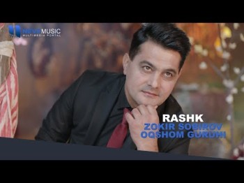 Zokir Sobirov Oqshom Guruhi - Rashk