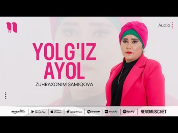 Zuhraxonim Samiqova - Yolg'iz Ayol